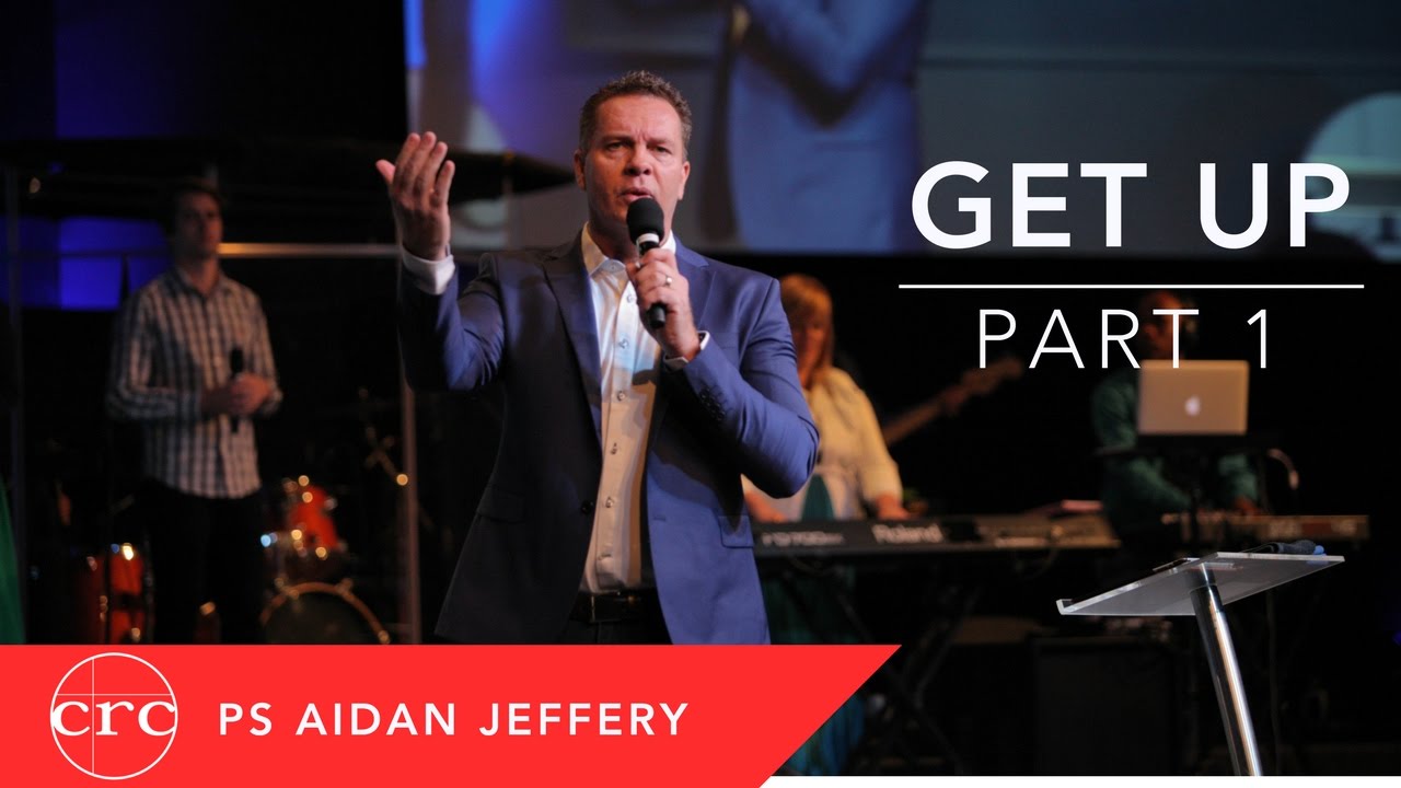 Get Up - Pastor Aidan Jeffery - YouTube