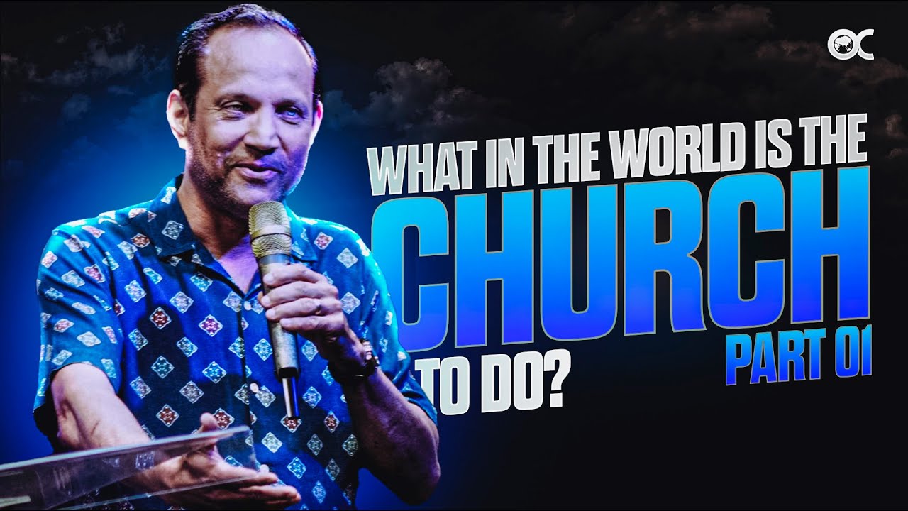 What in the world is the church to do? Pt 01