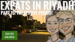 Expats in Riyadh Part 15:  The Festive Period