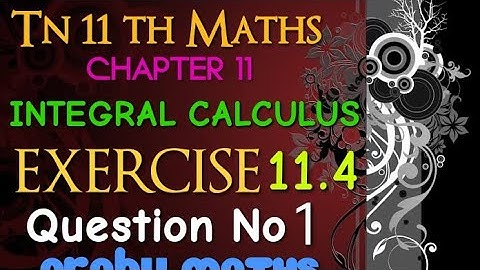 Class 11 | Maths | chapter 11| Integral calculus | Exercise 11.4 Q.No 1