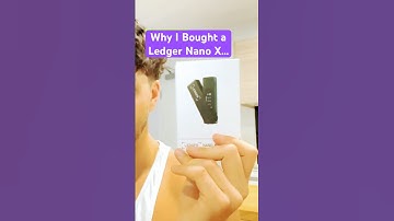 Why I Bought a Ledger Nano X