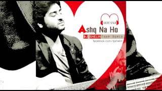 Ashq Na Ho Remix (Arijit Singh) Dj Shelin Trap Production