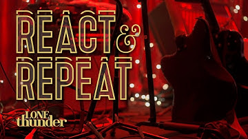 Lone Thunder - React And Repeat (Official Music Video)
