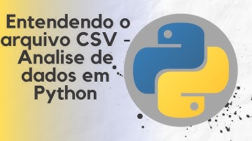 Entendendo o arquivo CSV - Analise de dados em Python