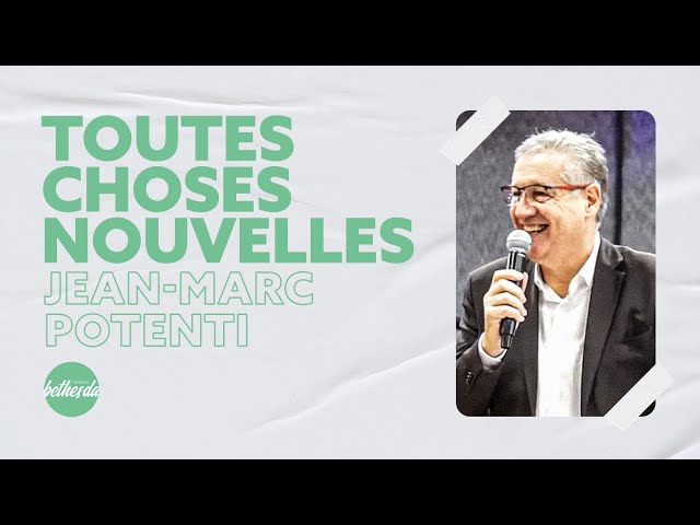 Toutes choses nouvelles - Jean-Marc Potenti