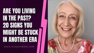 Are You Living in the Past? 20 Signs You Might Be Stuck in Another Era by Sixty and Me 1,562 views 13 hours ago 9 minutes, 20 seconds