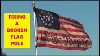 Wind Blew Down My Flag Pole - Here Is How I Fixed It