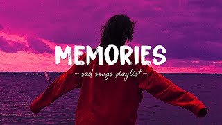 Memories ♫ Sad songs playlist for broken hearts ~ Depressing Songs 2023 That Will Make You Cry