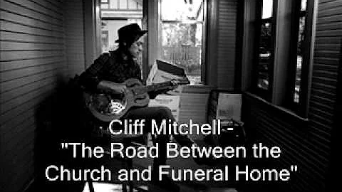 Cliff Mitchell - "Road Between the Church and the ...