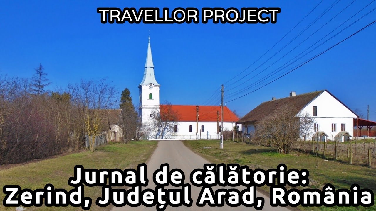 Jurnal de călătorie: Zerind, Județul Arad, România
