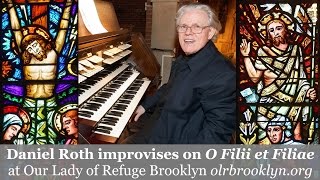 Daniel Roth Organist | O Filii et Filiae | Our Lady of Refuge Catholic Church Brooklyn chords