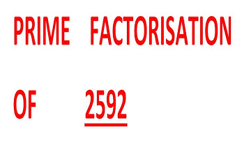 PRIME    FACTORISATION    OF          2592