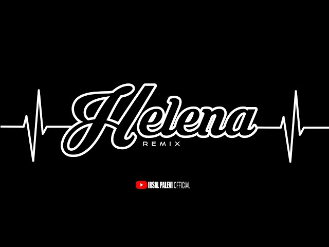 LAGU JOGET PESTA🌴HELENA REMIX | irsal palevi class=