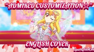 Aikatsu On Parade! ~ Admired Customization TV Vers. “ENGLISH COVER” ~ SparkyIdolCini