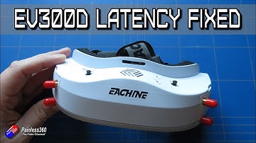 Eachine EV300D Latency Fixed? - 