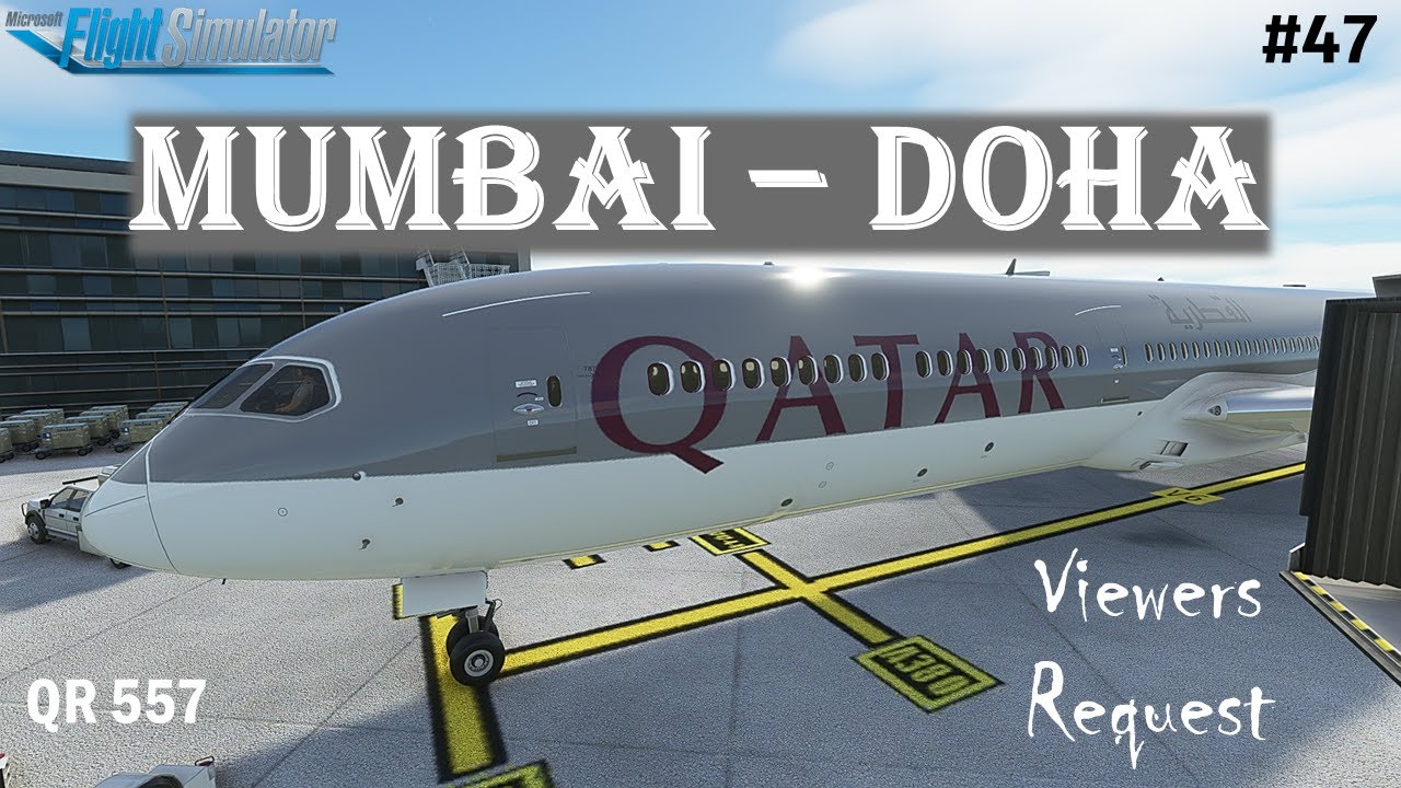 Mumbai To Doha Flight On Qatar Airways Navigraph Charts MSFS2020