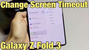 Galaxy Z Fold 3: How to Change Screen Timeout before Phone Sleeps/Locks