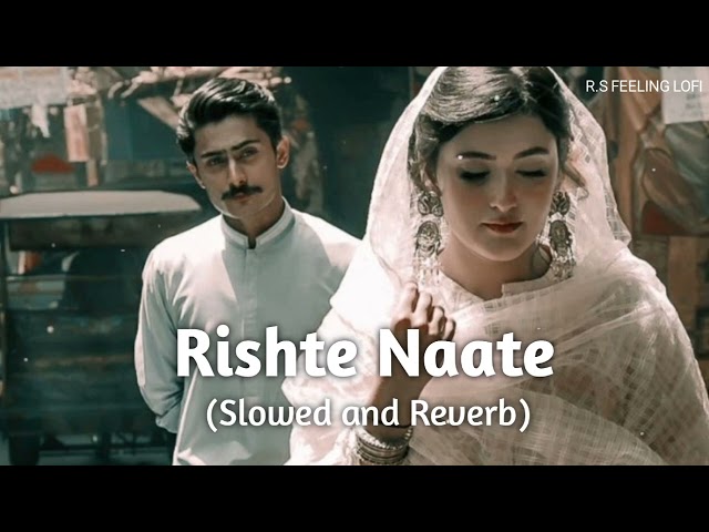 Rishte Naate (slowed and reverb) #slowedandreverb class=