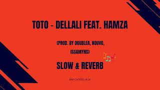 Toto   DELLALI feat  Hamza Prod  by DoubleA, Nouvo, Issamyns Slow & Reverb Resimi