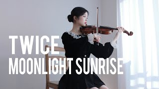 TWICE (트와이스) - MOONLIGHT SUNRISE - Violin Cover