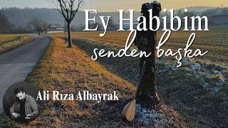 Ali Rıza Albayrak- Ey Habibim Senden Başka -Single 2026