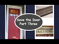 SAVE THE DOOR Project - Part Three