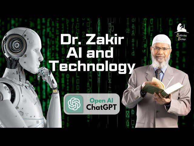 Does Quran Mention Artificial Intelligence? - Dr. Zakir Naik class=