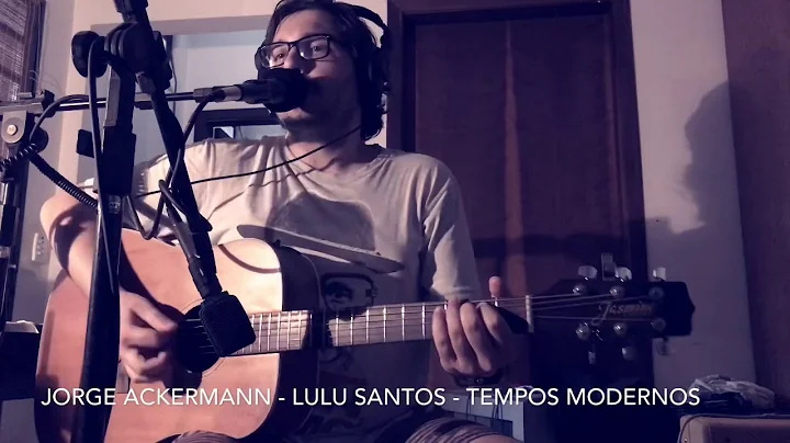 Jorge Ackermann - Lulu Santos - Tempos Modernos