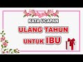 Ucapan Selamat Ulang Tahun untuk Ibu yang Menyentuh Hati