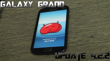 How To Update Galaxy Grand To Android 4.2.2 Jelly Bean