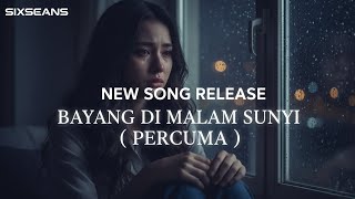 SIXSEANS - Bayang Di Malam Sunyi ( PERCUMA ) | Video Clip Ai | Lagu Terbaru By Sixseans