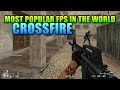 Crossfire  the most popular first person shooter in the world
