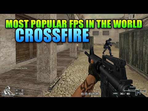 Crossfire - The Most Popular First Person Shooter In The World!