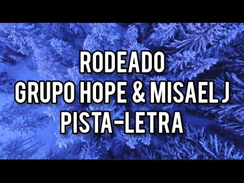 Rodeado Rodeado | Grupo Hope & Tba Workshop | (Feat. Misael J x Carolina ...