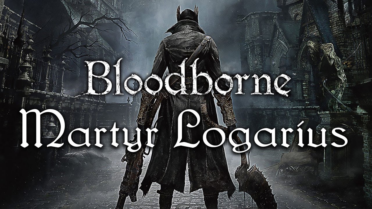 Bloodborne (PS4) – Martyr Logarius Boss Fight
