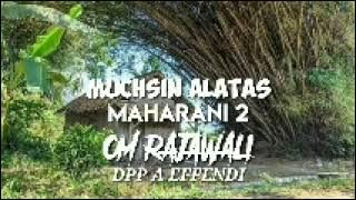 MUCHSIN A. -  MAHARANI 2