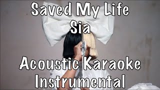 Sia - Saved My Life acoustic karaoke instrumental