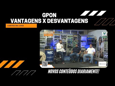 GPON CONVENCIONAL: VANTAGENS X DESVANTAGENS