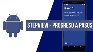 Android Studio - StepView / Step Progress (Progreso a pasos)