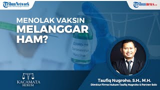 Apakah Menolak Vaksin Covid-19 termasuk dalam Pelanggaran Hak Asasi Manusia?