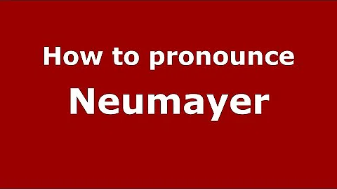 How to pronounce Neumayer (Germany/German) - Prono...