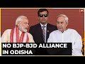 Bjp to go solo in odisha no alliance with naveen patnaiks bjd after all