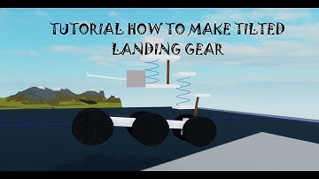 [TUTORIAL] How To Make Tilted Landing Gear [Plane Crazy]