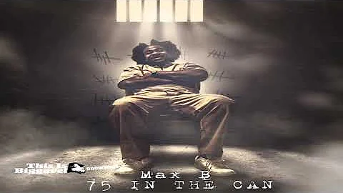 Max B - 75 In The Can (Produced By Paul Couture) #freemaxb