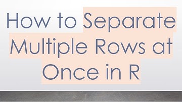 How to Separate Multiple Rows at Once in R