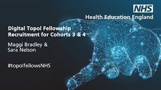 Topol Digital Fellowship application support webinars - session for Nursing and Midwifery colleagues