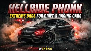 🔥 HELLRIDE PHONK || Extreme Bass for Drift & Racing Cars ||