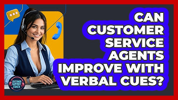 Can Customer Service Agents Improve With Verbal Cues? - Customer Support Coach
