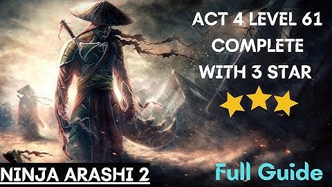 Ninja Arashi 2| Act 4 Level 61 Complete With 3  Star 🌟| Full Guide🔥