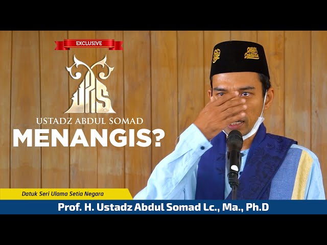 🔴TERBARU! USTADZ ABDUL SOMAD MENANGIS? class=